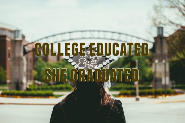 college educated, she graduated