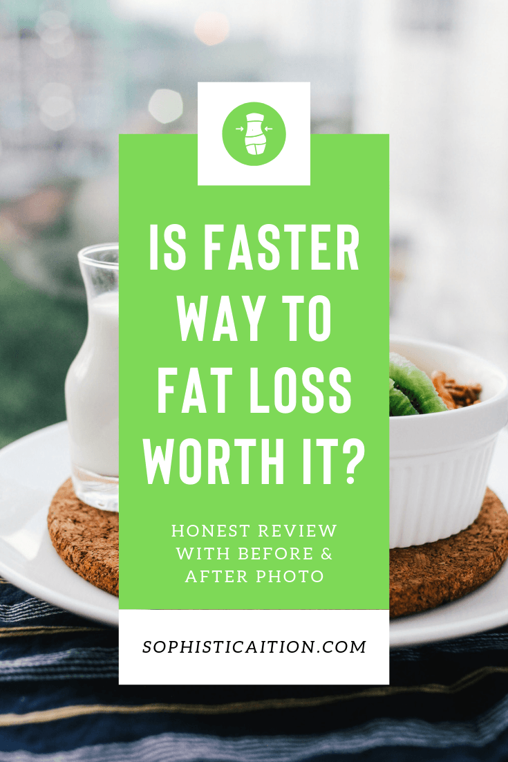Faster Way to Fat Loss Review & Results • Sophisticaition